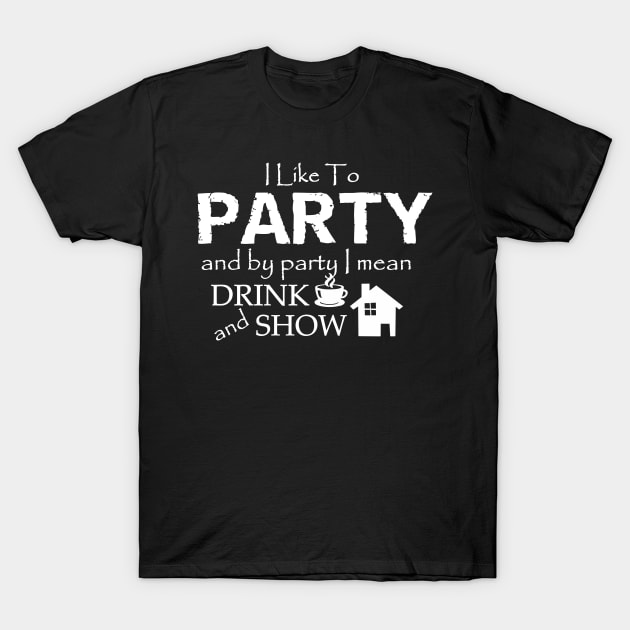 Like To Party Realtor Gift Real Estate Agent Advertising Print T-Shirt by Linco